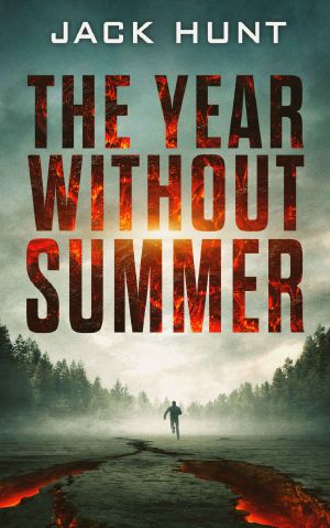 [The Year Without Summer 01] • The Year Without Summer · A Post-Apocalyptic Survival Thriller